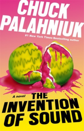 The Invention of Sound, a novel by Chuck Palahniuk