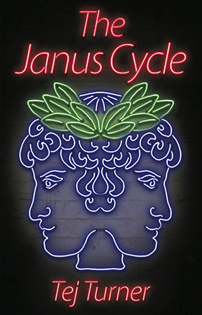 The Janus Cycle, a novel by Tej Turner