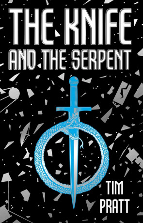 The Knife and the Serpent, a novel by Tim Pratt