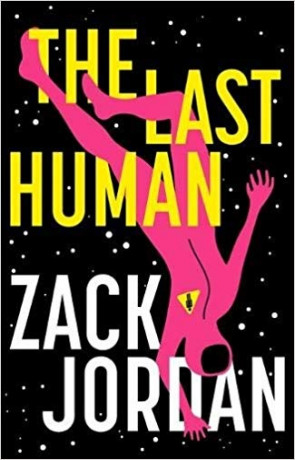 The Last Human, a novel by Zack Jordan