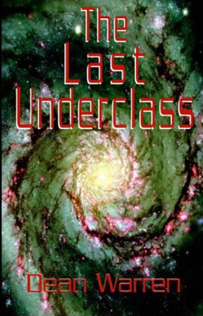 The Last Underclass, a novel by Dean Warren