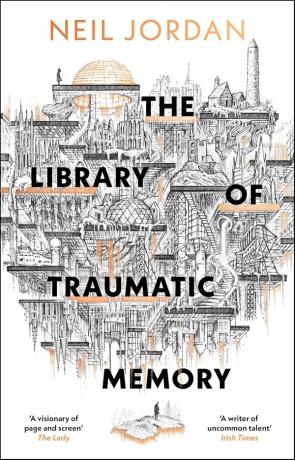 The Library of Traumatic Memory, a novel by Neil Jordan