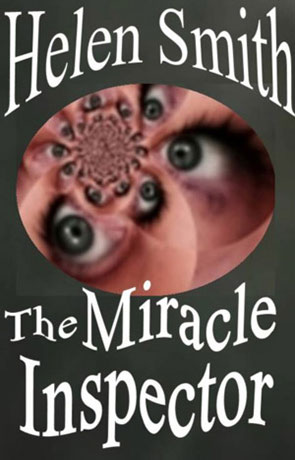 The Miracle Inspector, a novel by Helen Smith