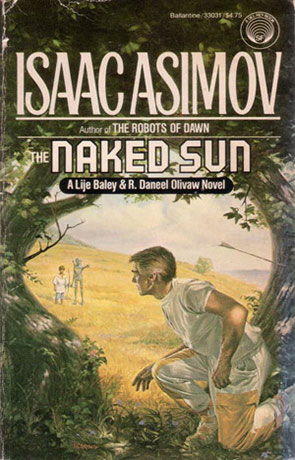 The Naked Sun, a novel by Isaac Asimov