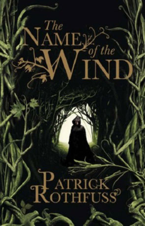 The Name of the Wind, a novel by Patrick Rothfuss