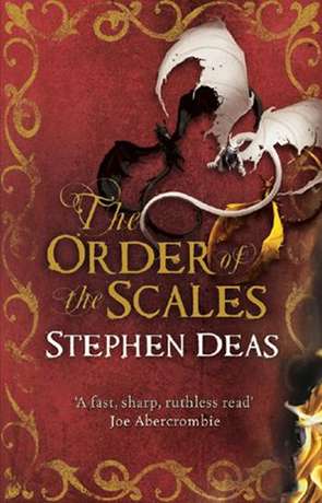 The Order of the Scales, a novel by Stephen Deas