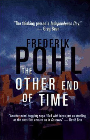 The Other End Of Time, a novel by Frederik Pohl