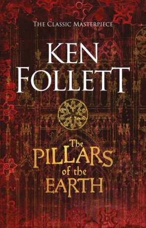 The Pillars of the earth, a novel by Ken Follett