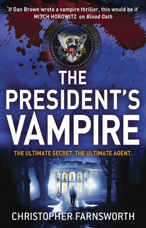 The President's Vampire, a novel by Christopher Farnsworth