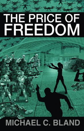 The Price of Freedom, a novel by Michael C. Bland
