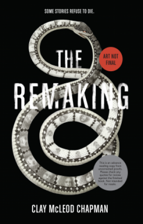 The Remaking, a novel by Clay McLeod Chapman