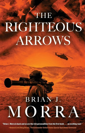 The Righteous Arrows, a novel by Brian J. Morra