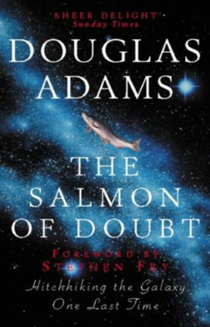 The Salmon of Doubt, a novel by Douglas Adams