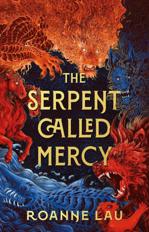The Serpent Called Mercy, a novel by Roanne Lau