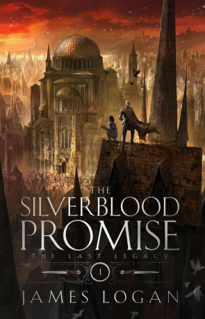 The Silverblood Promise, a novel by James Logan