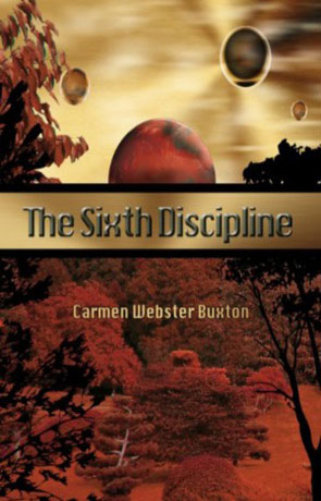 The Sixth Discipline, a novel by Carmen Webster Buxton