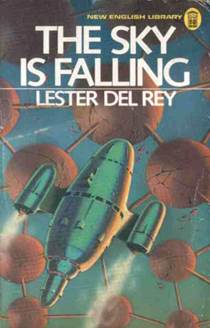 The Sky Is Falling, a novel by Lester del Rey