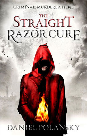 The Straight Razor Cure, a novel by Daniel Polansky