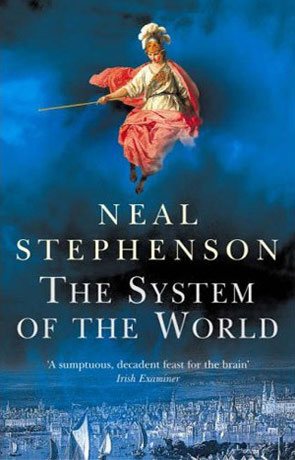 The System of the World, a novel by Neal Stephenson