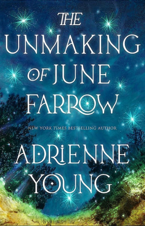 The Unmaking of June Farrow, a novel by Adrienne Young