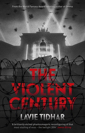 The Violent Century, a novel by Lavie Tidhar