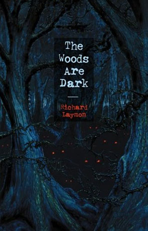 The Woods are Dark, a novel by Richard Laymon