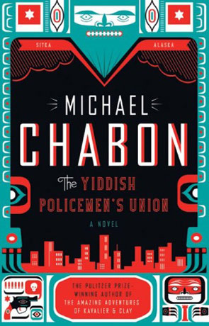 The Yiddish Policemen's Union, a novel by Michael Chabon