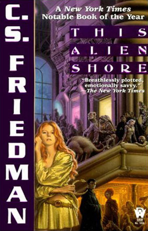 This Alien Shore, a novel by C S Friedman