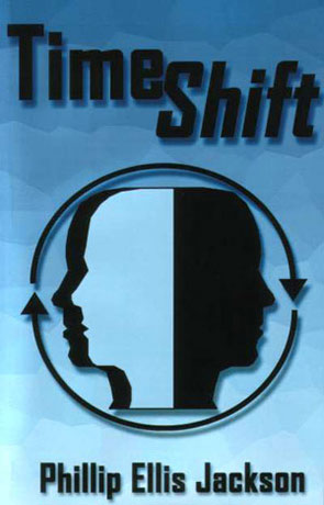 Timeshift, a novel by Phillip Ellis Jackson