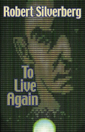 To Live Again, a novel by Robert Silverberg