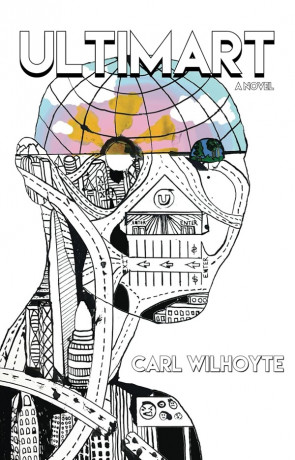 Ultimart, a novel by Carl Wilhoyte