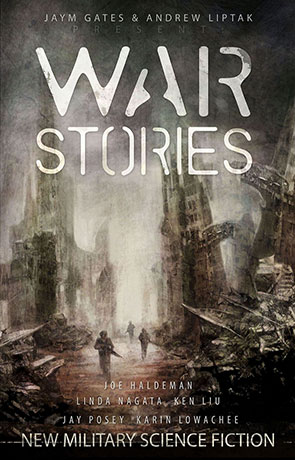 War Stories, a novel by Jaym Gates & Andrew Liptak