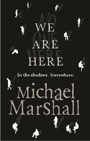 We are Here, a novel by Michael Marshall