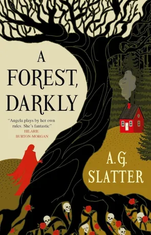 A Forest, Darkly, a novel by A G Slatter