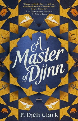 A Master of Djinn, a novel by P. Djèlí Clark