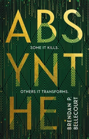 Absynthe, a novel by Brendan P. Bellecourt