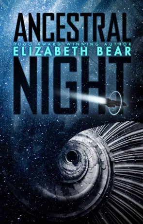 Ancestral Night, a novel by Elizabeth Bear