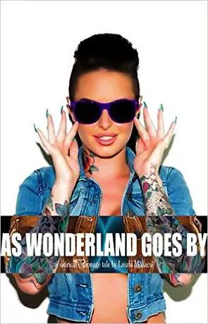 As Wonderland Goes By, a novel by Laszlo Mohacsi