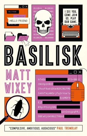 Basilisk, a novel by Matt Wixey