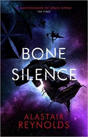 Bone Silence, a novel by Alastair Reynolds