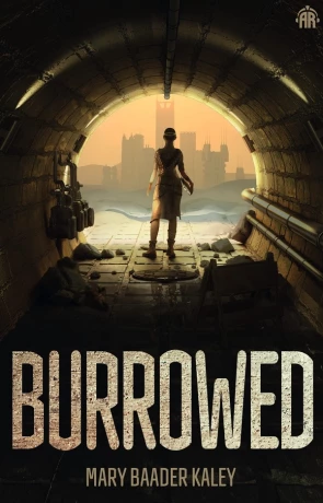 Burrowed, a novel by Mary Baader Kaley