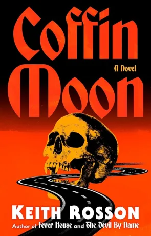 Coffin Moon, a novel by Keith Rosson