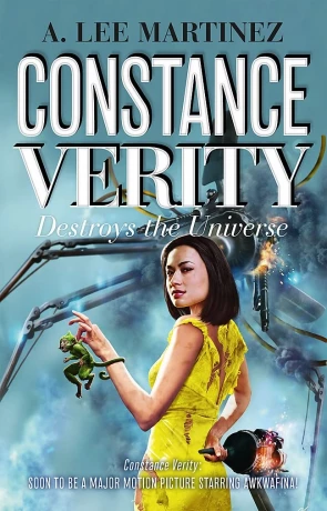 Constance Verity Destroys the Universe, a novel by A Lee Martinez