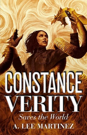 Constance Verity Saves the World, a novel by A Lee Martinez