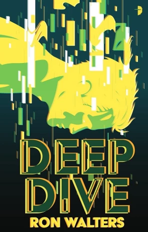 Deep Dive, a novel by Ron Walters