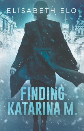 Finding Katarina M, a novel by Elizabeth Elo