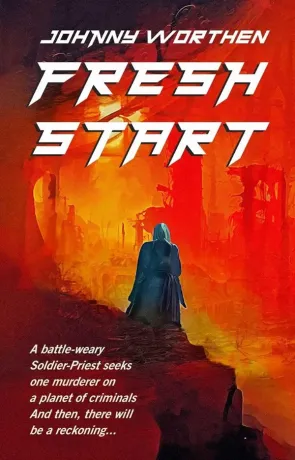 Fresh Start, a novel by Johnny Worthen