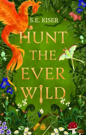 Hunt the Ever Wild, a novel by S E Kiser
