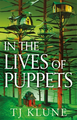 In the Lives of Puppets, a novel by T J Klune
