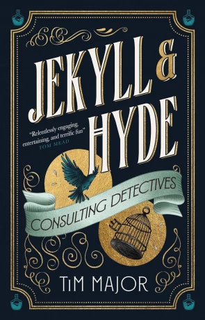 Jekyll & Hyde: Consulting Detectives, a novel by Tim Major